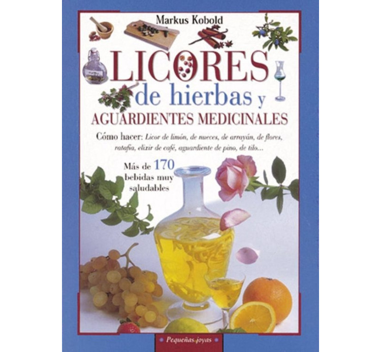 Licores de hierbas y aguardientes medicinales