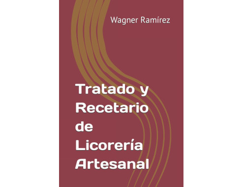 Tratado y recetario de licorería artesanal