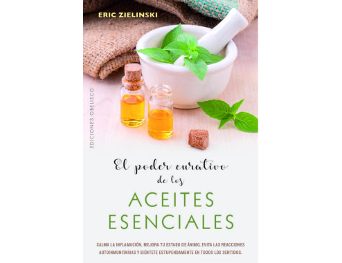 EL PODER CURATIVO DE LOS ACEITES ESENCIALES