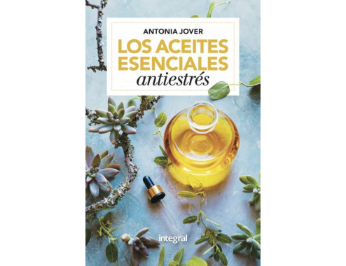 LOS ACEITES ESENCIALES ANTIESTRESS