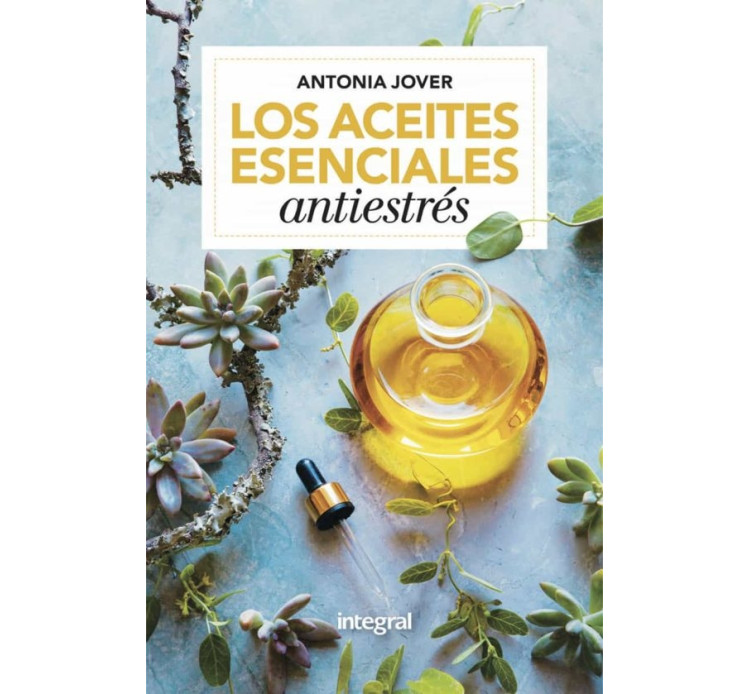 LOS ACEITES ESENCIALES ANTIESTRESS